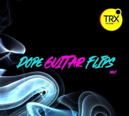 TRX Machinemusic Dope Guitar Flips Vol.1 WAV